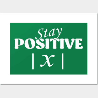 stay positive mathematics Posters and Art